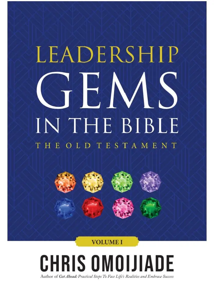 LEADERSHIP GEMS IN THE BIBLE (THE OLD TESTAMENT VOLUME 1)