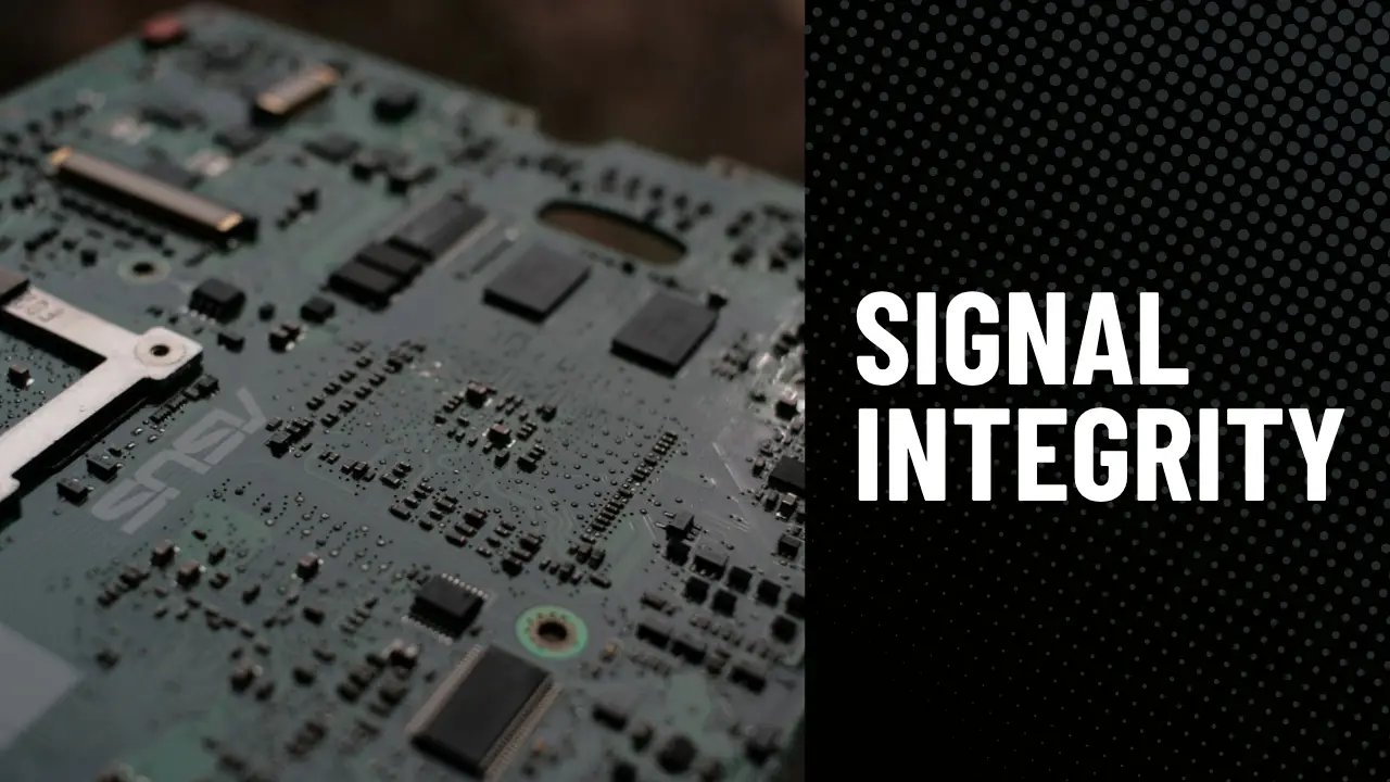 Signal Integrity Fundamentals: Design Beyond Connecting Wires