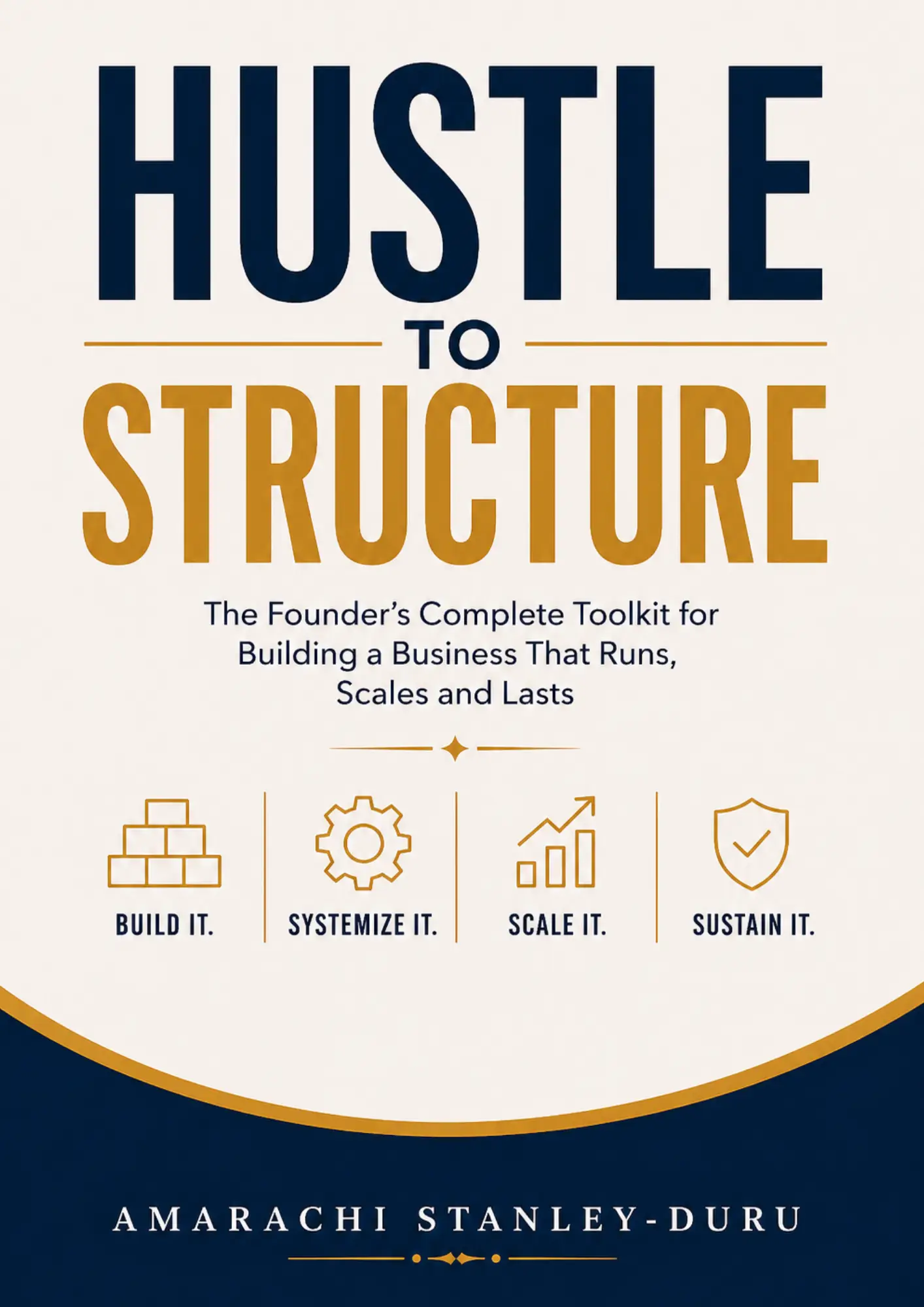 From Hustle to Structure