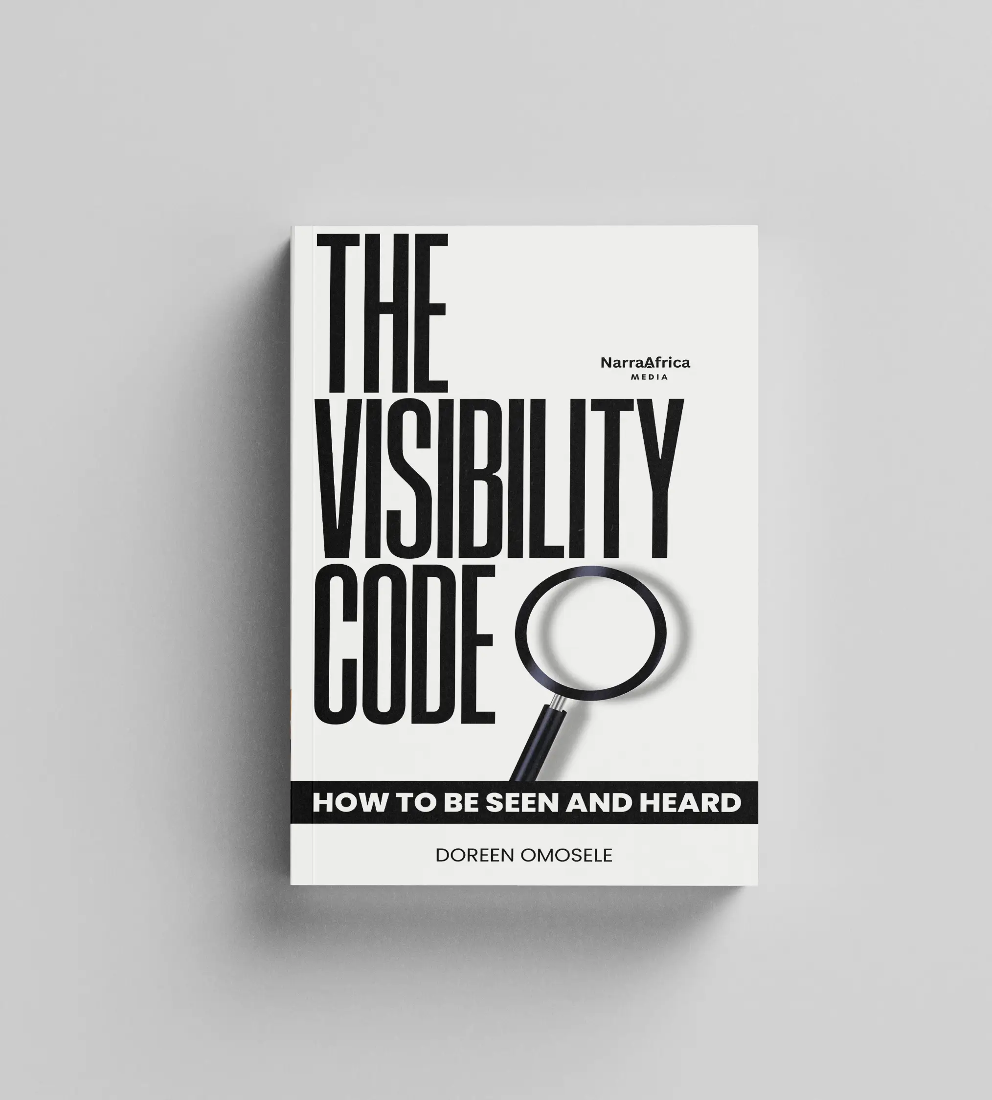 THE VISIBILITY CODE: HOW TO BE SEEN AND HEARD (Ebook)