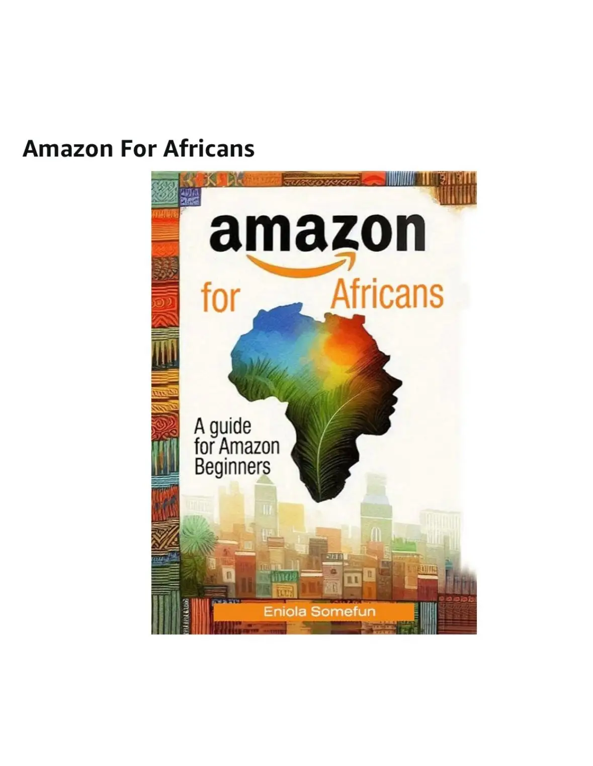 Amazon For Africans - A Guide for Amazon Beginners
