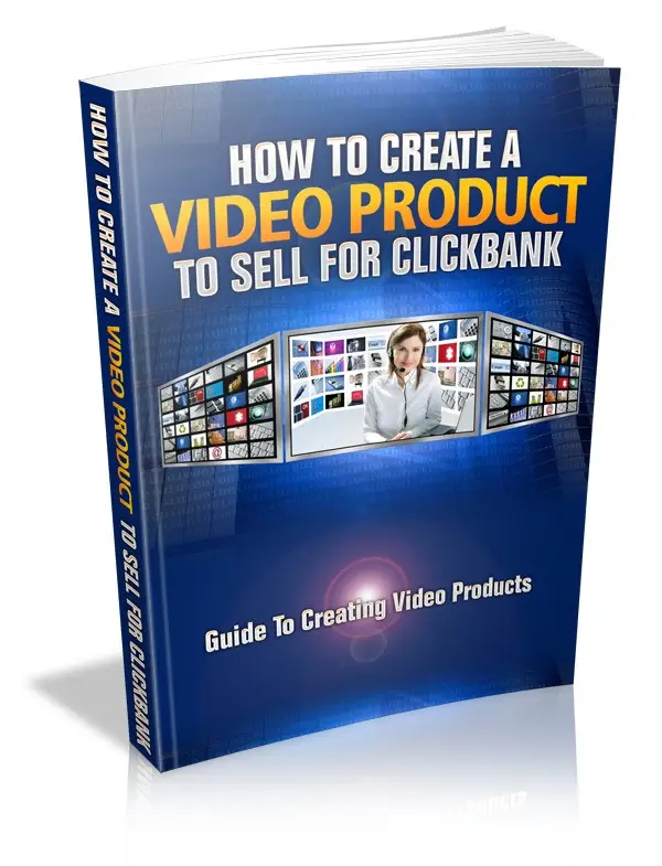 HOW TO CREATE A VIDEOS PRODUCT TO SELL FOR CLICBANK