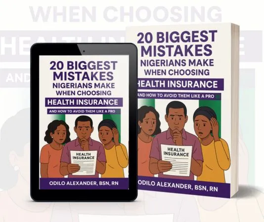 20 mistakes nigerians make when choosing health insurance & how to avoid it like a pro
