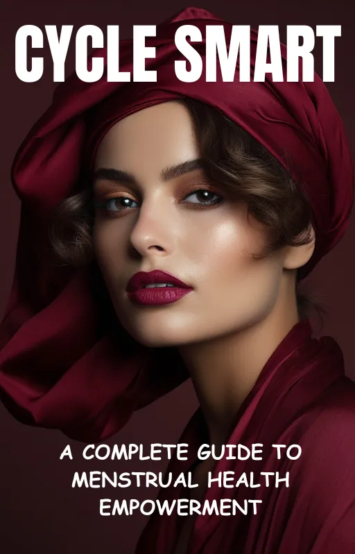 CYCLE SMART A COMPLETE GUIDE TO MENSTRUAL HEALTH & EMPOWERMENT