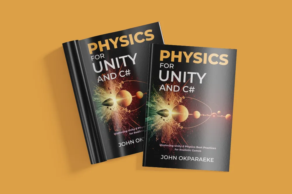 Physics for Unity & C# Game Developer: Mastering Unity 6 Physics Best Practices for Realistic Games