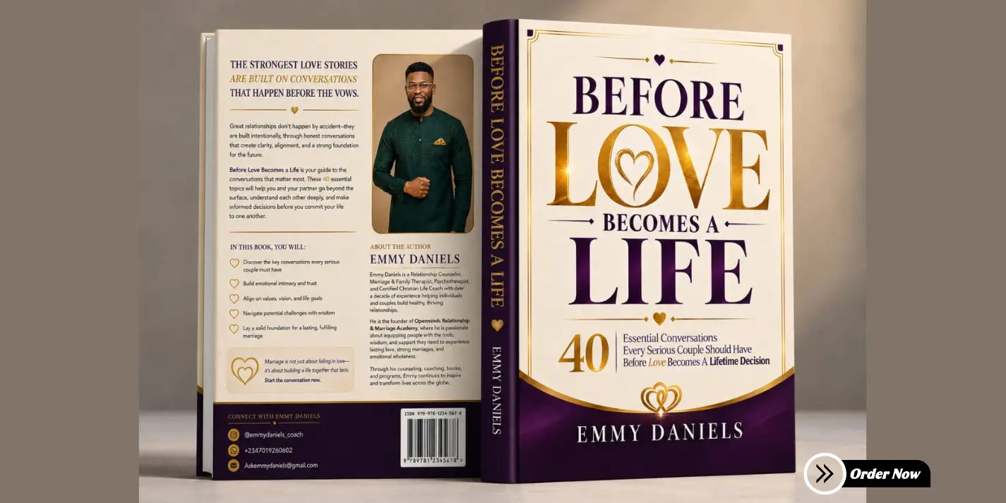 BEFORE LOVE BECOMES A LIFE (40 Essential Conversations Every Serious Couple Should Have Before Love Becomes a Lifetime Decision)